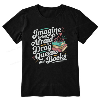 Pagewings Imagine Being Afraid Of Drag Queens And Books Unisex Classic T-shirt
