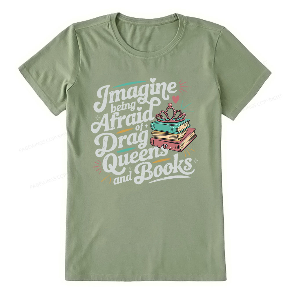 Pagewings Imagine Being Afraid Of Drag Queens And Books Unisex Classic T-shirt