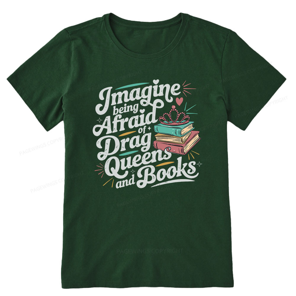 Pagewings Imagine Being Afraid Of Drag Queens And Books Unisex Classic T-shirt