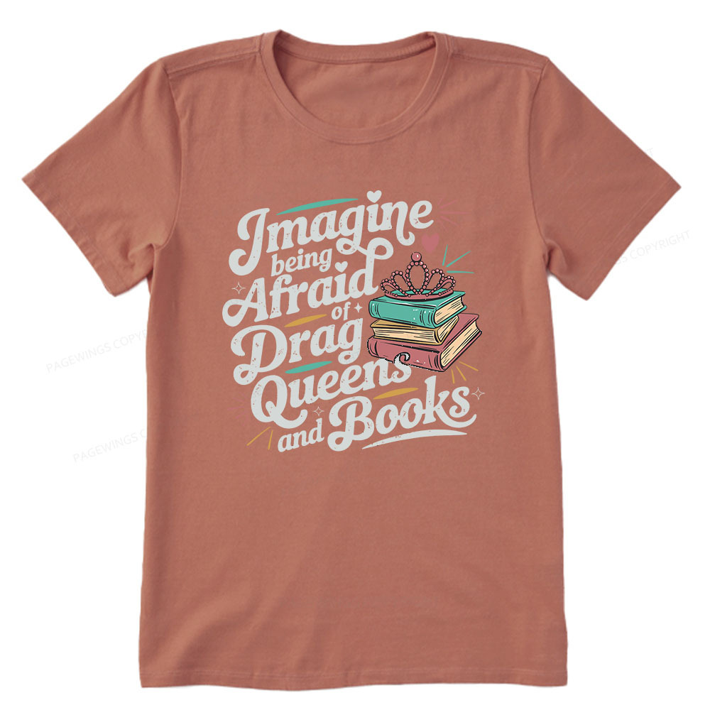 Pagewings Imagine Being Afraid Of Drag Queens And Books Unisex Classic T-shirt
