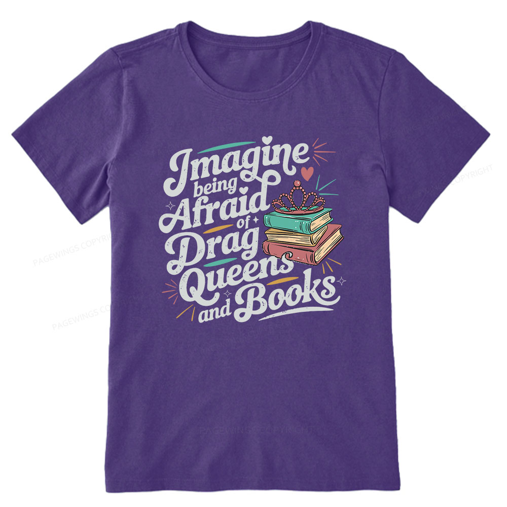 Pagewings Imagine Being Afraid Of Drag Queens And Books Unisex Classic T-shirt