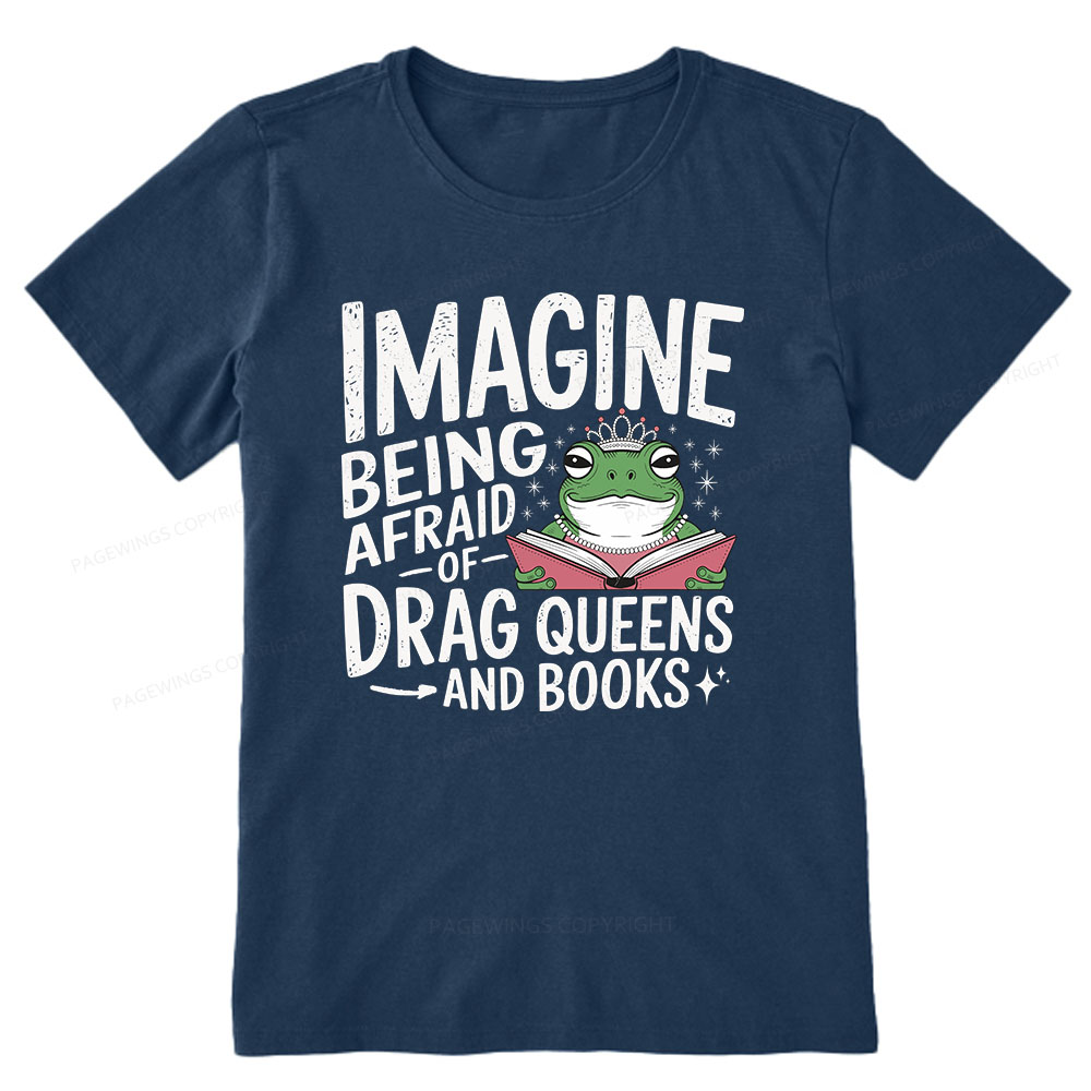 Pagewings Imagine Being Afraid Of Drag Queens And Books Unisex Classic T-shirt