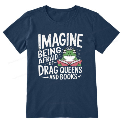 Pagewings Imagine Being Afraid Of Drag Queens And Books Unisex Classic T-shirt