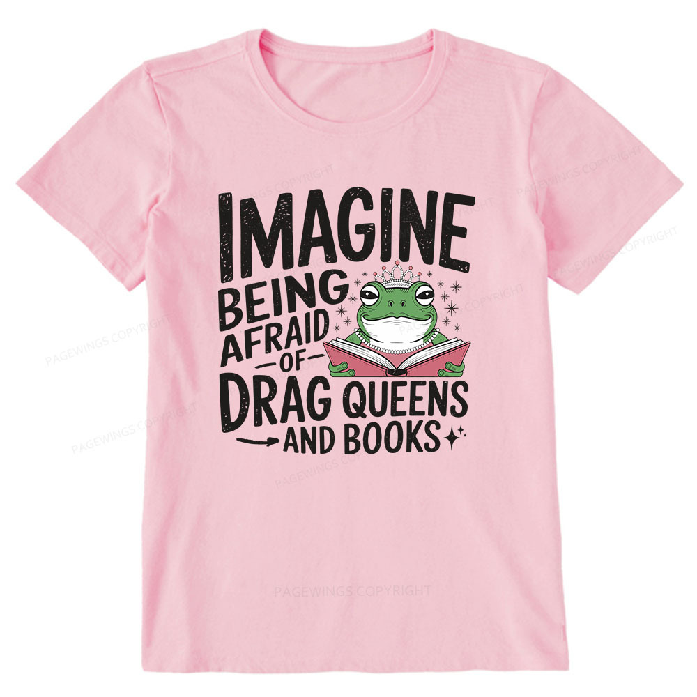 Pagewings Imagine Being Afraid Of Drag Queens And Books Unisex Classic T-shirt