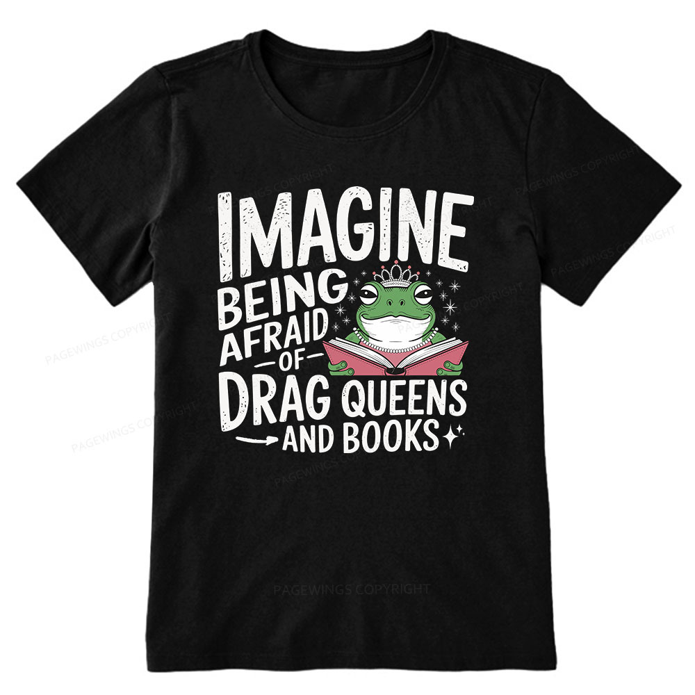 Pagewings Imagine Being Afraid Of Drag Queens And Books Unisex Classic T-shirt