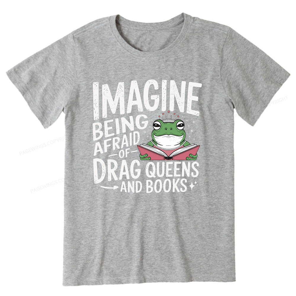 Pagewings Imagine Being Afraid Of Drag Queens And Books Unisex Classic T-shirt