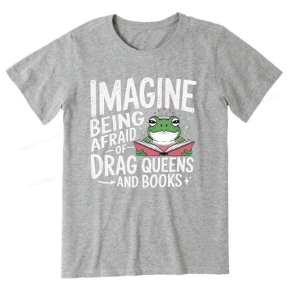 Pagewings Imagine Being Afraid Of Drag Queens And Books Unisex Classic T-shirt