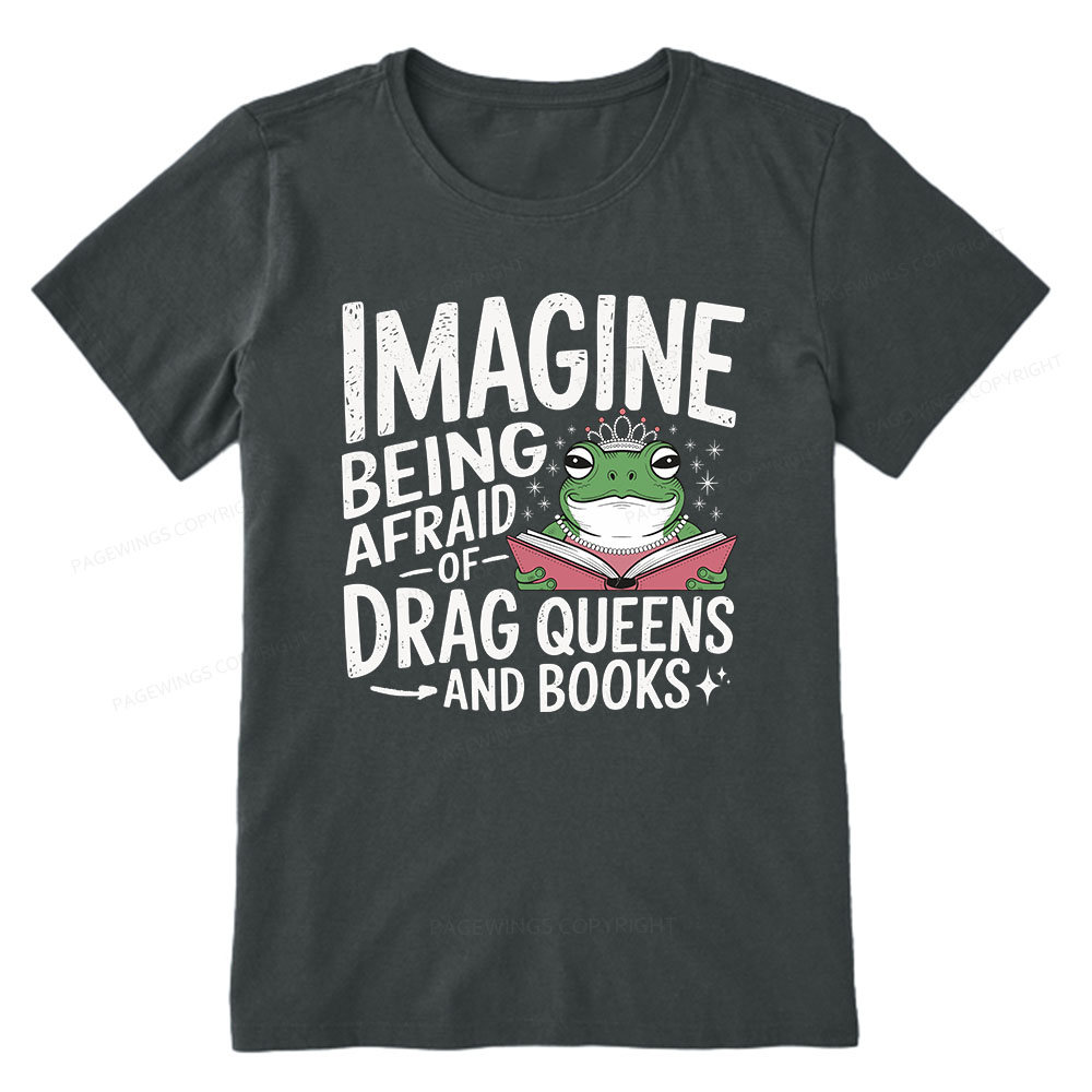Pagewings Imagine Being Afraid Of Drag Queens And Books Unisex Classic T-shirt