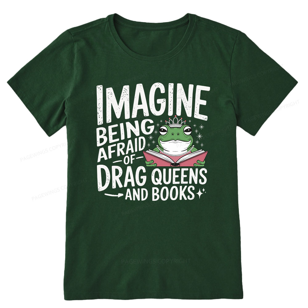 Pagewings Imagine Being Afraid Of Drag Queens And Books Unisex Classic T-shirt