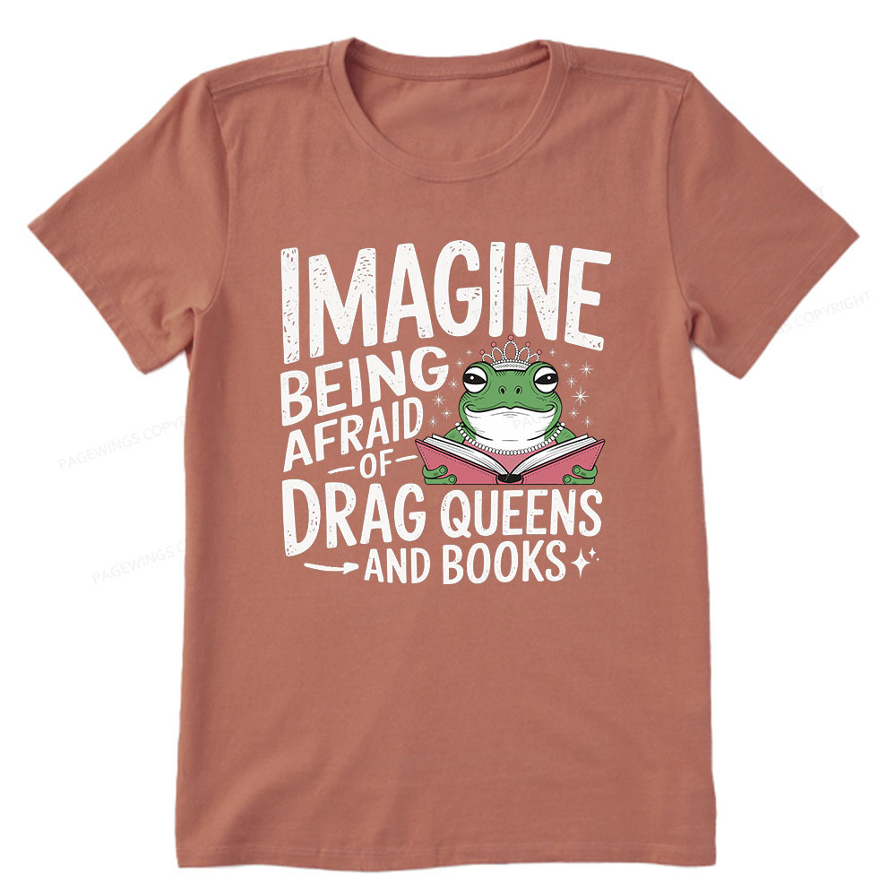 Pagewings Imagine Being Afraid Of Drag Queens And Books Unisex Classic T-shirt