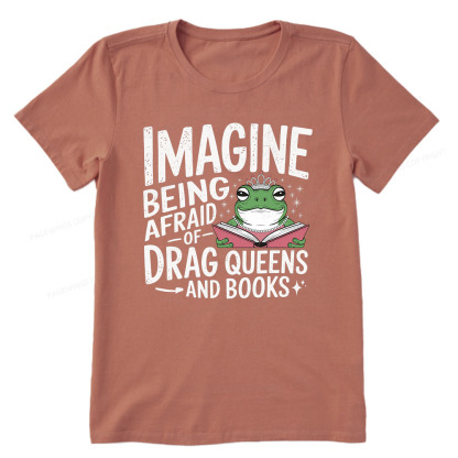 Pagewings Imagine Being Afraid Of Drag Queens And Books Unisex Classic T-shirt