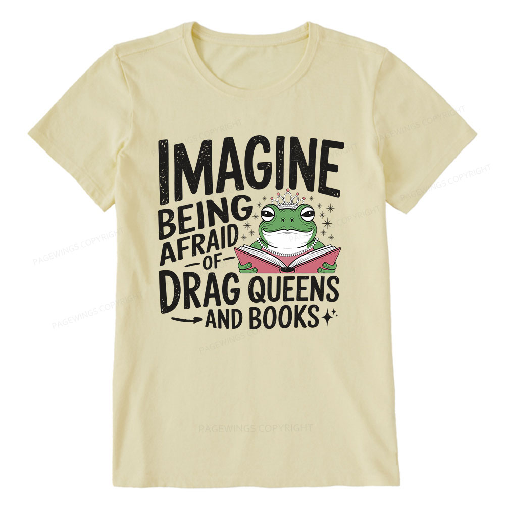 Pagewings Imagine Being Afraid Of Drag Queens And Books Unisex Classic T-shirt