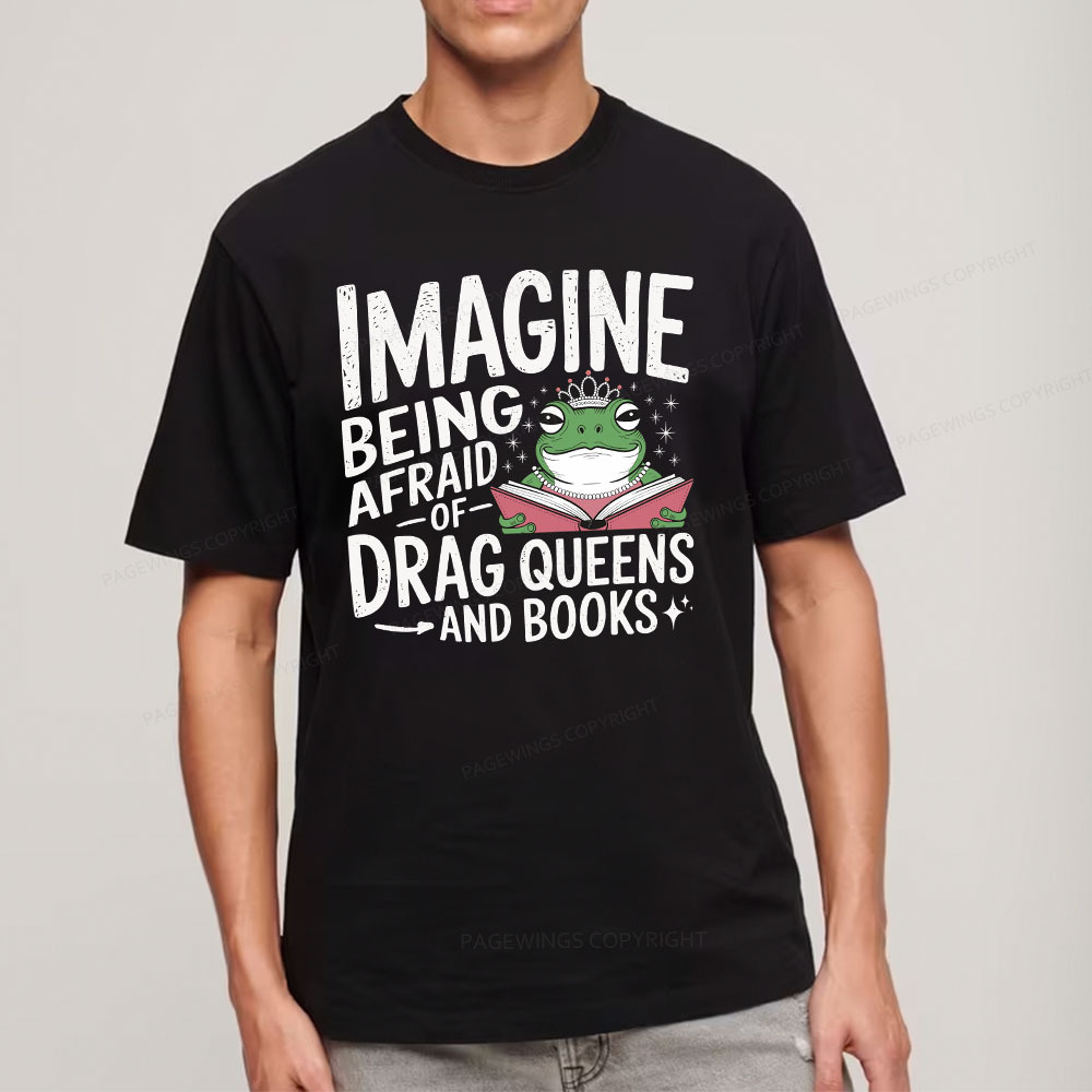 Pagewings Imagine Being Afraid Of Drag Queens And Books Unisex Classic T-shirt