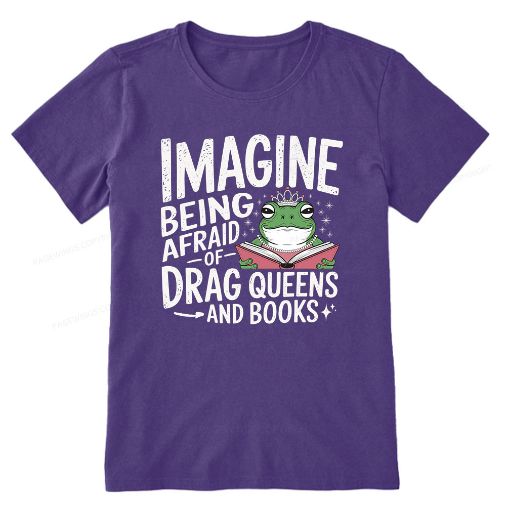 Pagewings Imagine Being Afraid Of Drag Queens And Books Unisex Classic T-shirt