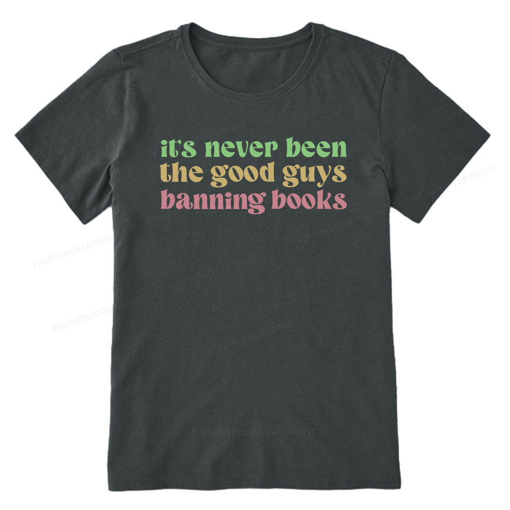 Pagewings It's Never Been the Good Guys Banning Books Unisex Classic T-shirt