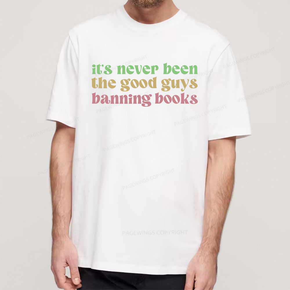 Pagewings It's Never Been the Good Guys Banning Books Unisex Classic T-shirt