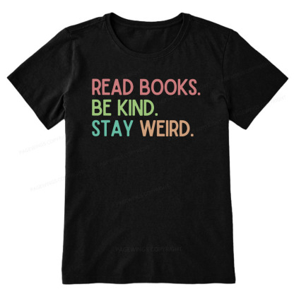 Pagewings Read Books Be Kind Stay Weird Unisex Classic T-shirt