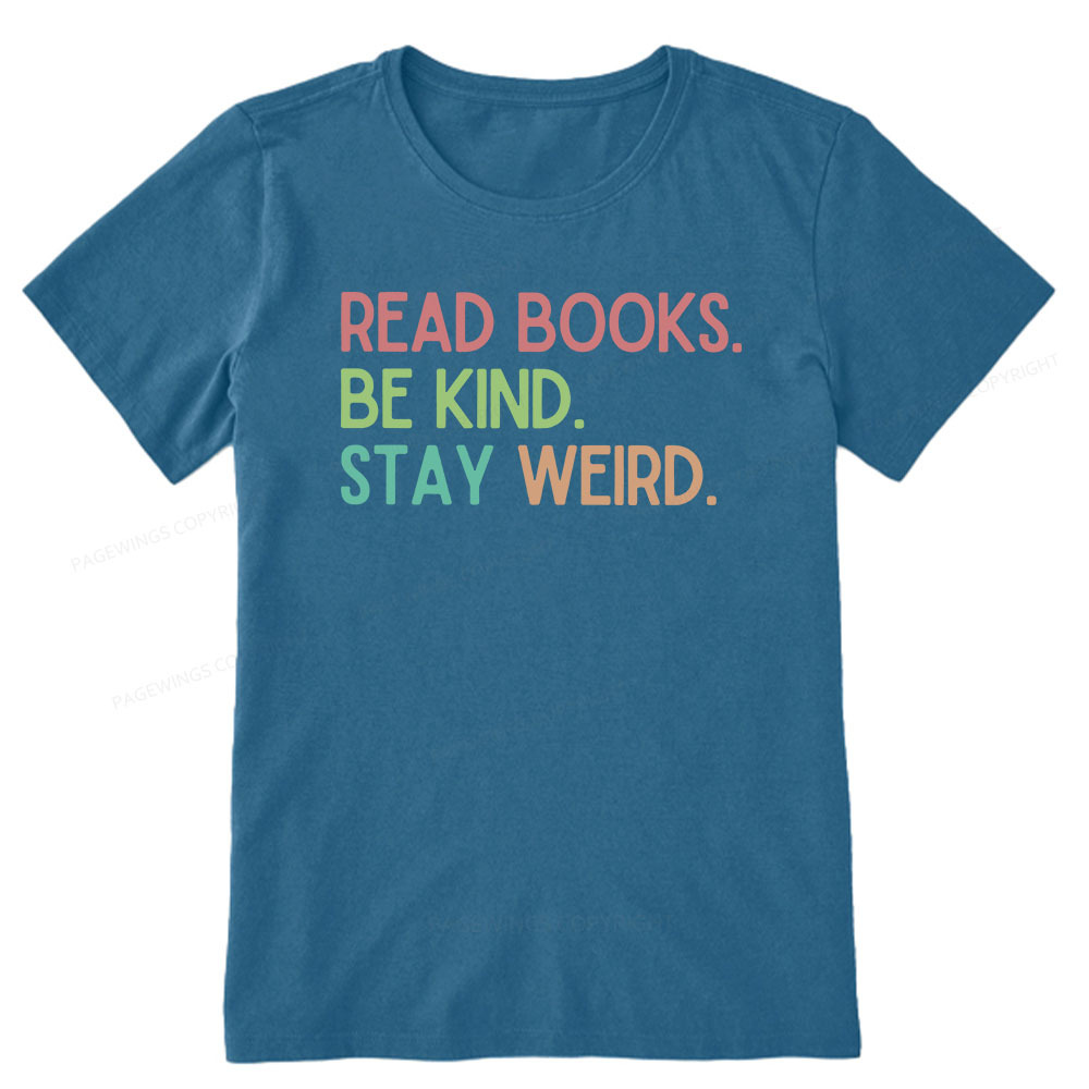 Pagewings Read Books Be Kind Stay Weird Unisex Classic T-shirt