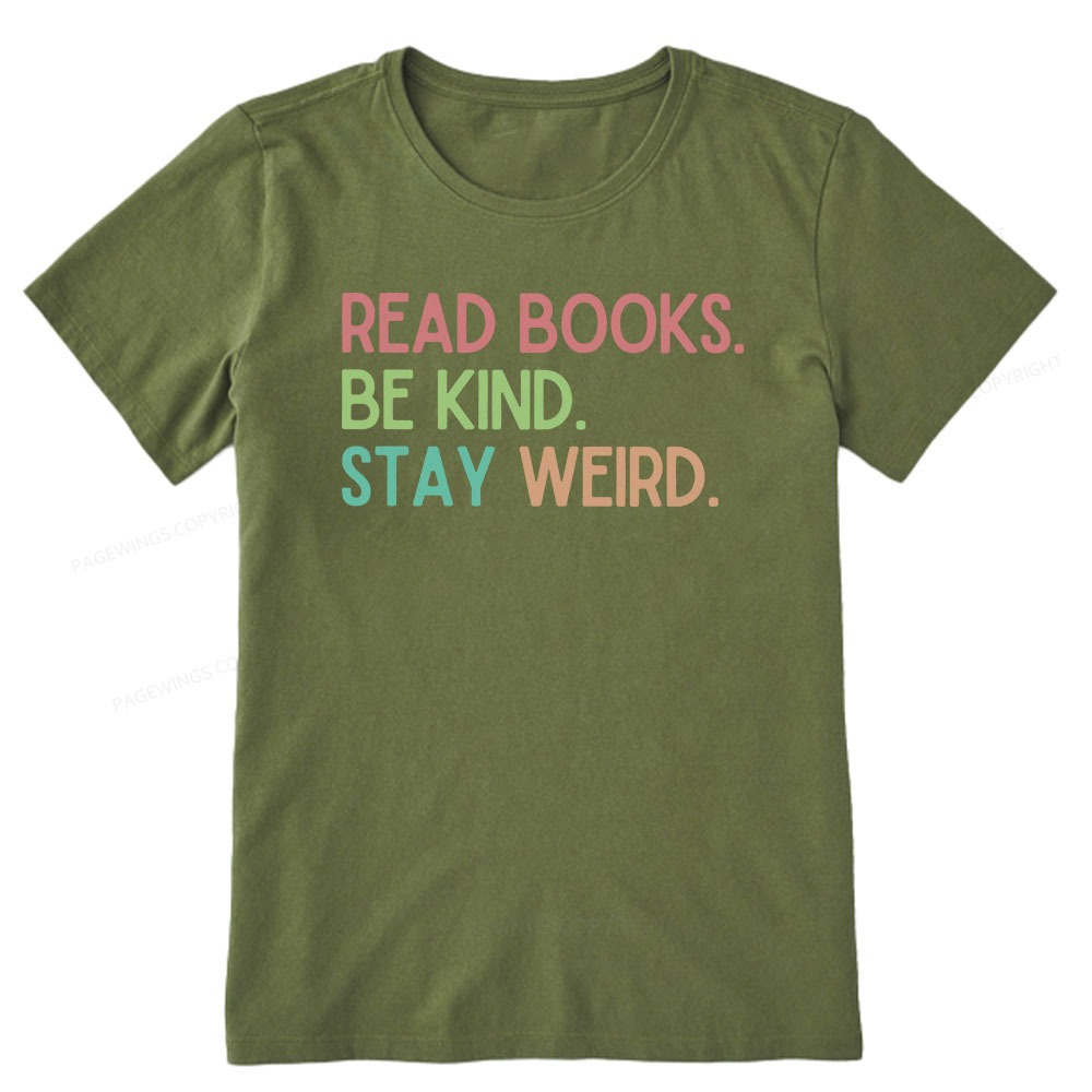 Pagewings Read Books Be Kind Stay Weird Unisex Classic T-shirt