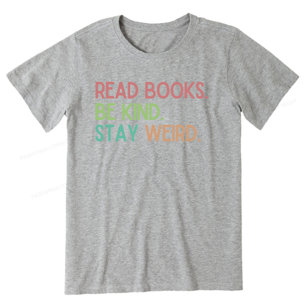 Pagewings Read Books Be Kind Stay Weird Unisex Classic T-shirt