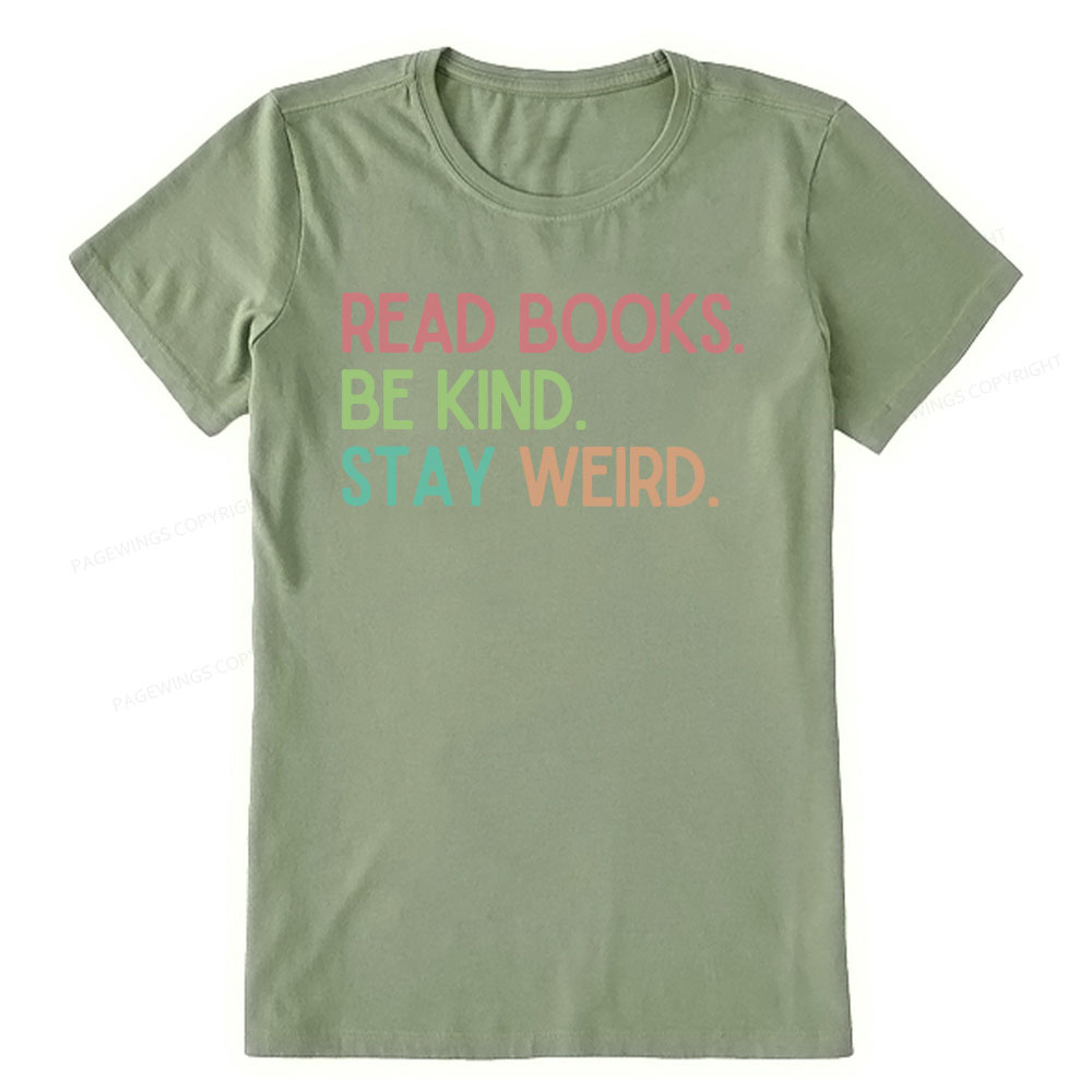 Pagewings Read Books Be Kind Stay Weird Unisex Classic T-shirt