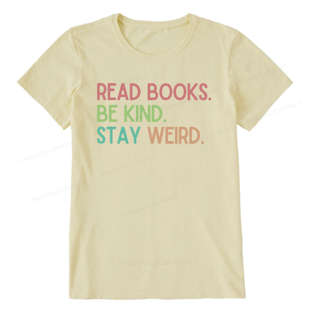 Pagewings Read Books Be Kind Stay Weird Unisex Classic T-shirt