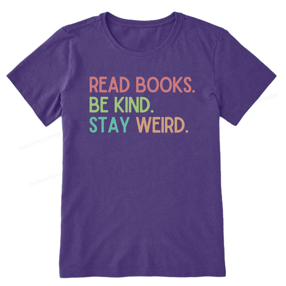 Pagewings Read Books Be Kind Stay Weird Unisex Classic T-shirt