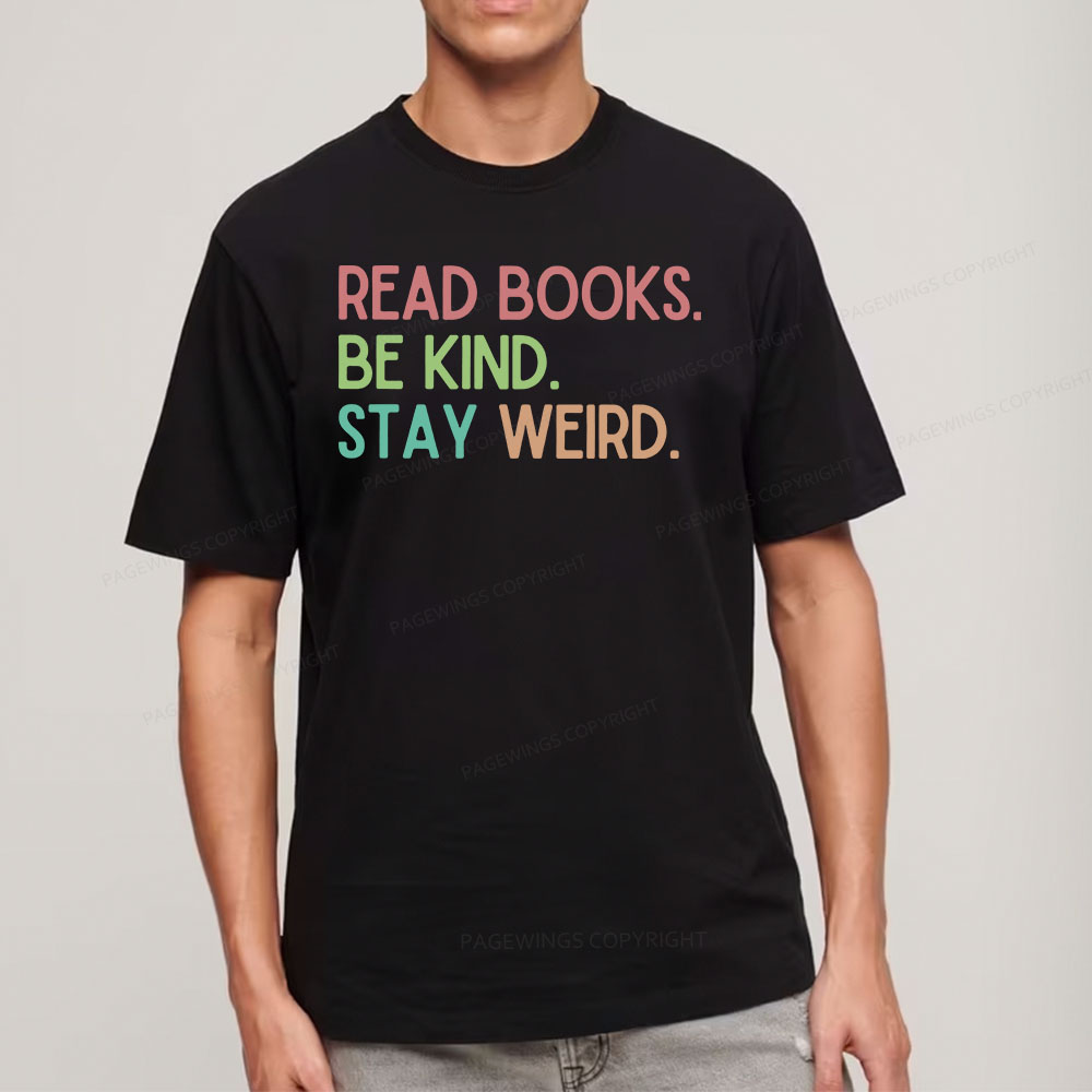 Pagewings Read Books Be Kind Stay Weird Unisex Classic T-shirt