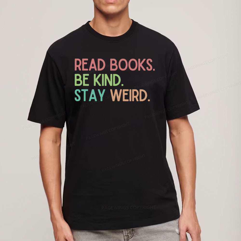 Pagewings Read Books Be Kind Stay Weird Unisex Classic T-shirt