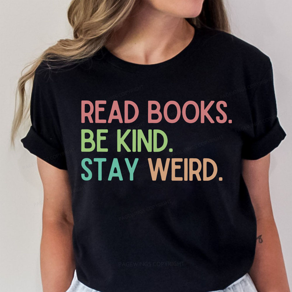 Pagewings Read Books Be Kind Stay Weird Unisex Classic T-shirt