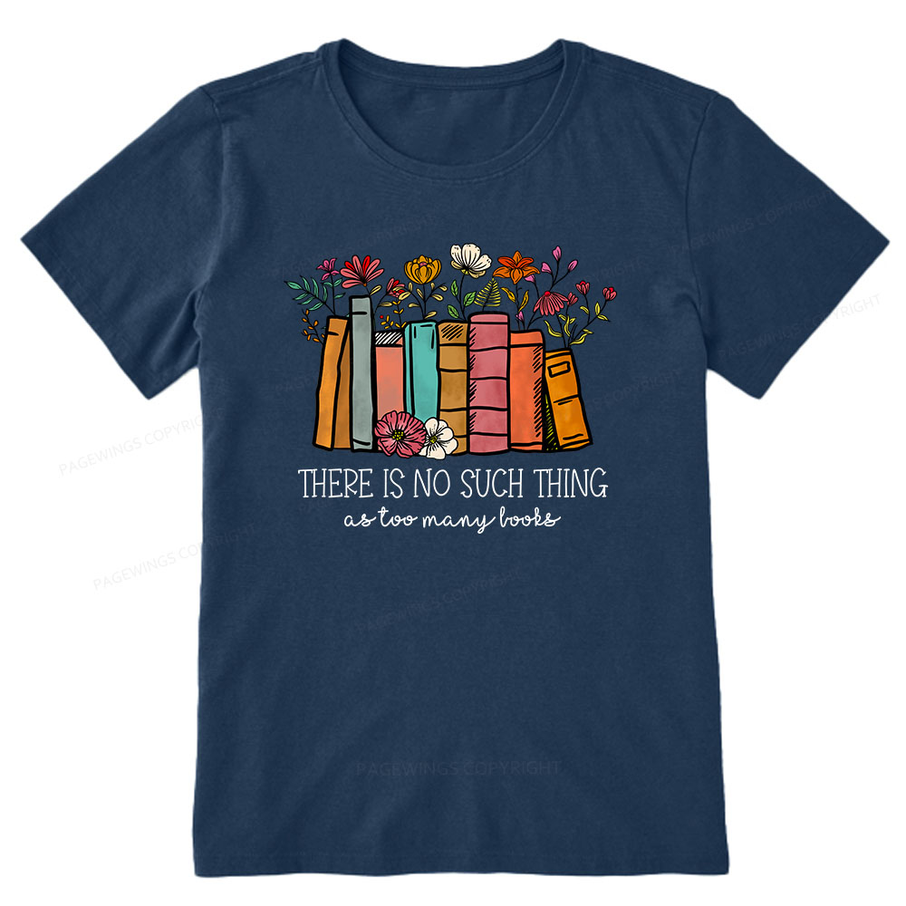 Pagewings There Is No Such Thing As Too Many Books Unisex Classic T-shirt