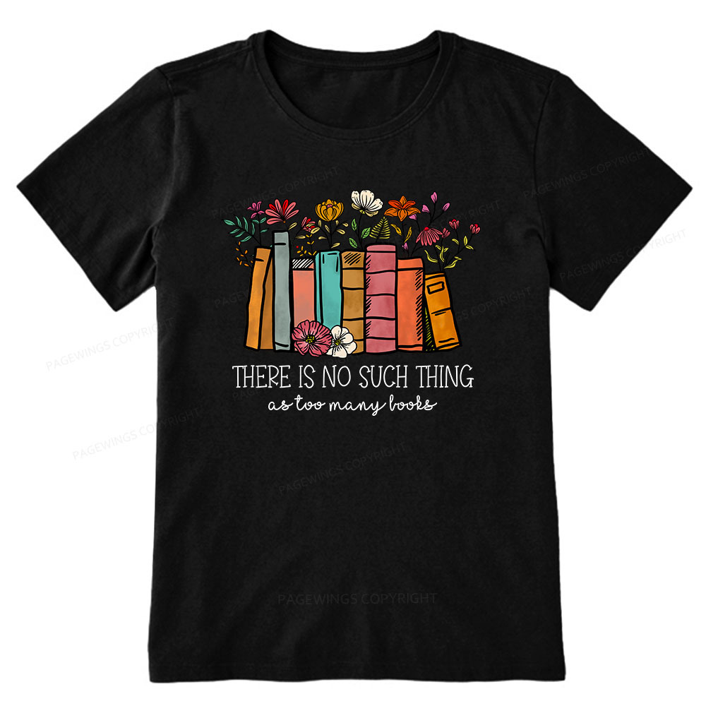 Pagewings There Is No Such Thing As Too Many Books Unisex Classic T-shirt