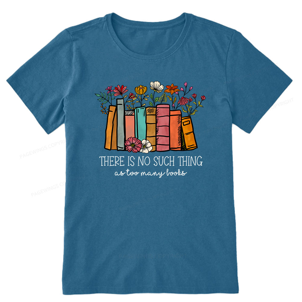 Pagewings There Is No Such Thing As Too Many Books Unisex Classic T-shirt