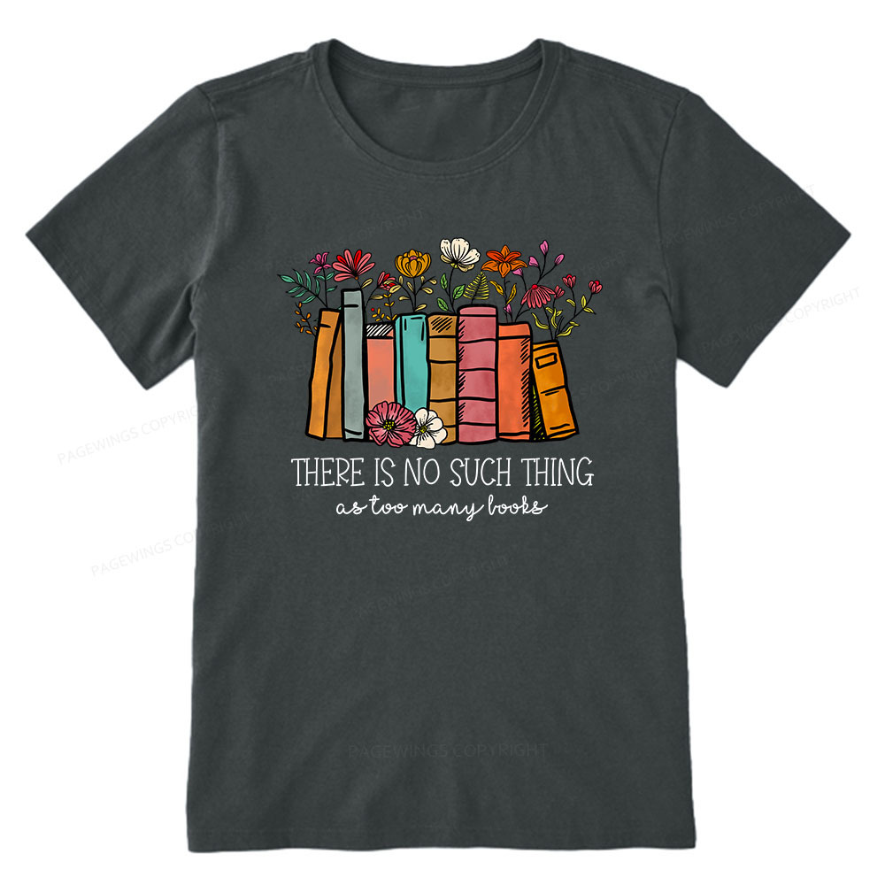 Pagewings There Is No Such Thing As Too Many Books Unisex Classic T-shirt