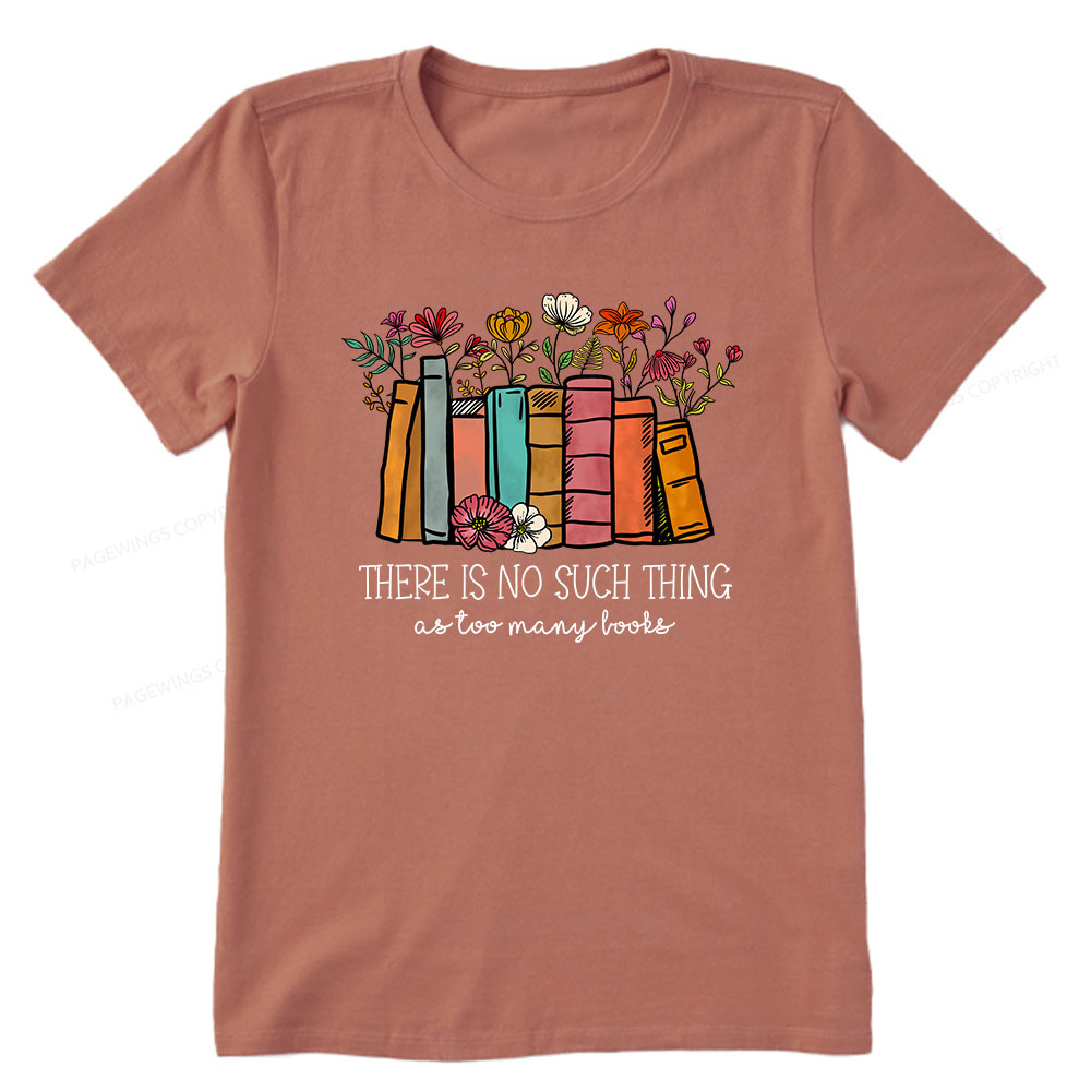 Pagewings There Is No Such Thing As Too Many Books Unisex Classic T-shirt