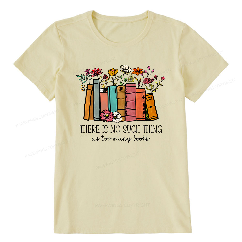 Pagewings There Is No Such Thing As Too Many Books Unisex Classic T-shirt