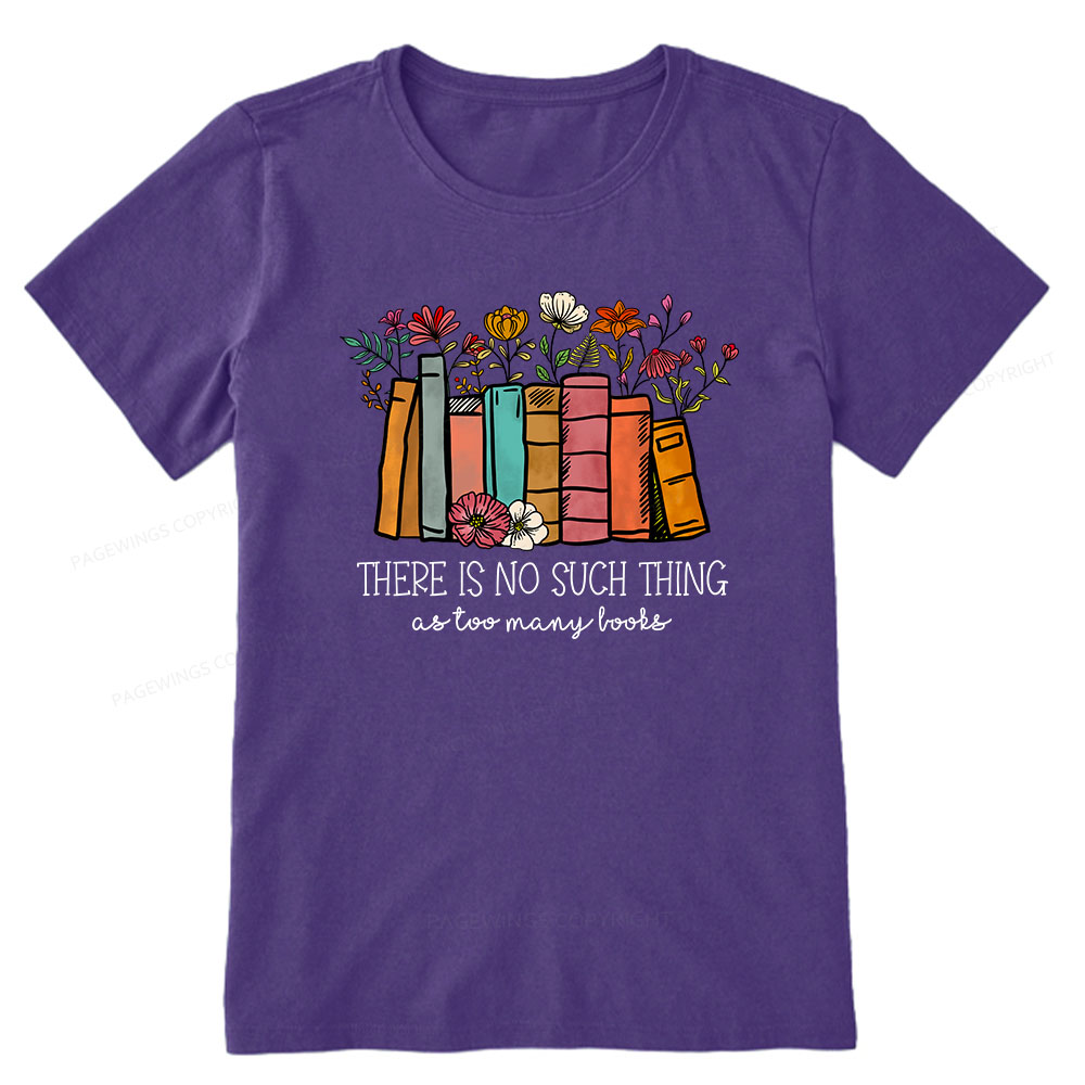 Pagewings There Is No Such Thing As Too Many Books Unisex Classic T-shirt