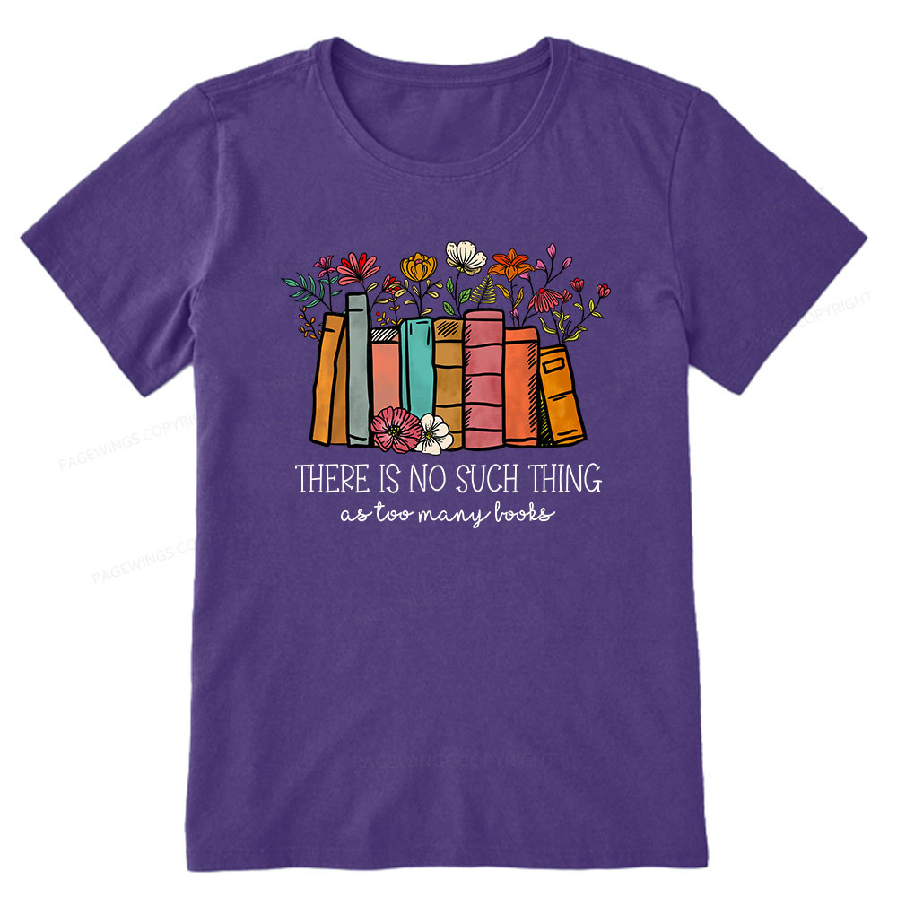 Pagewings There Is No Such Thing As Too Many Books Unisex Classic T-shirt