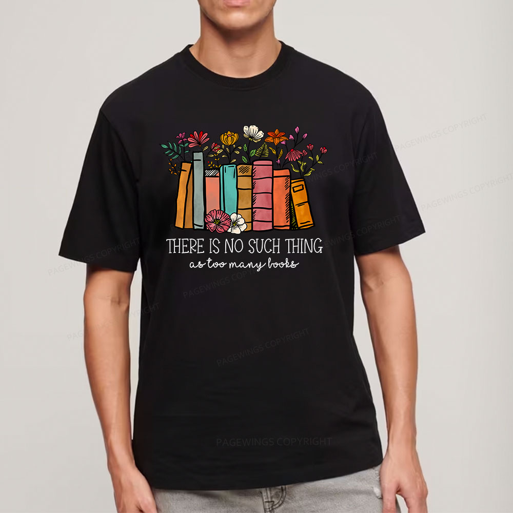 Pagewings There Is No Such Thing As Too Many Books Unisex Classic T-shirt