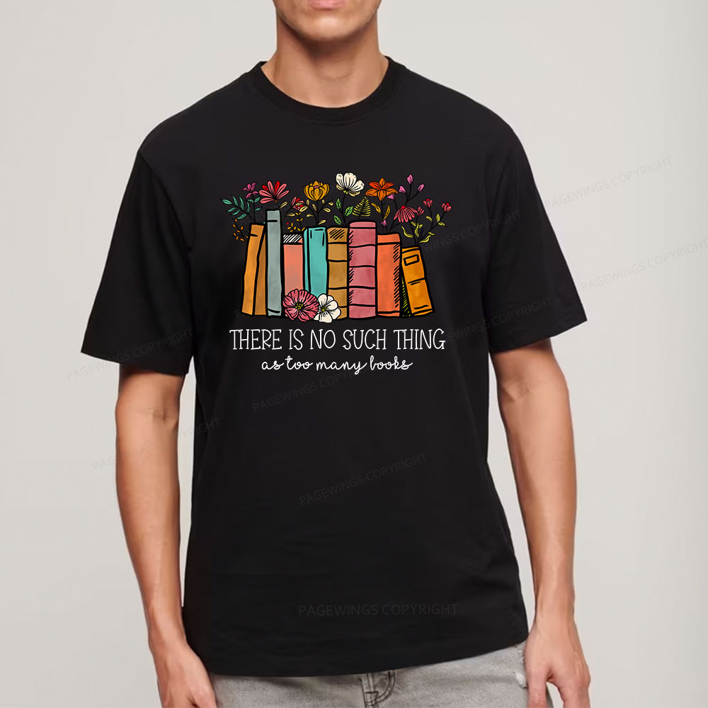 Pagewings There Is No Such Thing As Too Many Books Unisex Classic T-shirt