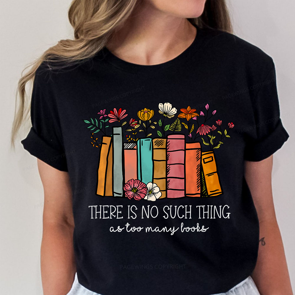Pagewings There Is No Such Thing As Too Many Books Unisex Classic T-shirt