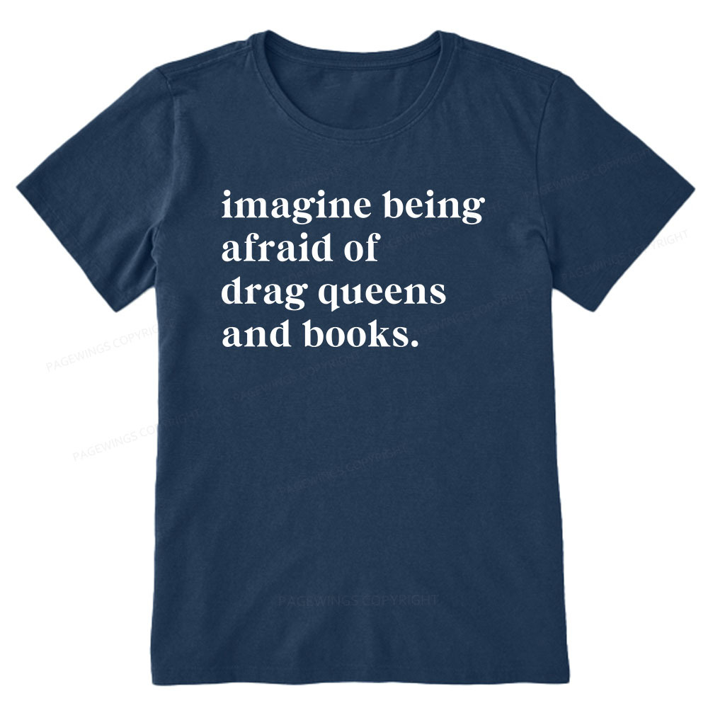 Pagewings Imagine Being Afraid Of Drag Queens And Books Unisex Classic T-shirt