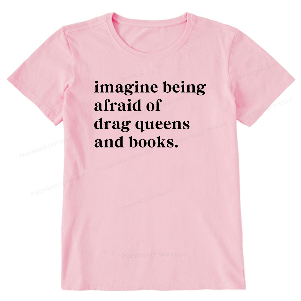 Pagewings Imagine Being Afraid Of Drag Queens And Books Unisex Classic T-shirt