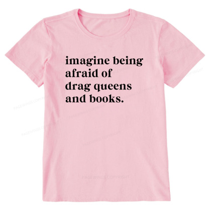 Pagewings Imagine Being Afraid Of Drag Queens And Books Unisex Classic T-shirt