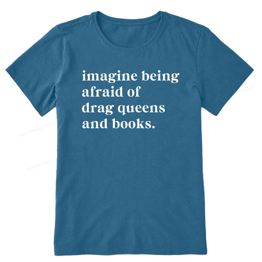 Pagewings Imagine Being Afraid Of Drag Queens And Books Unisex Classic T-shirt