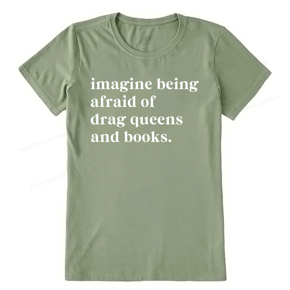 Pagewings Imagine Being Afraid Of Drag Queens And Books Unisex Classic T-shirt