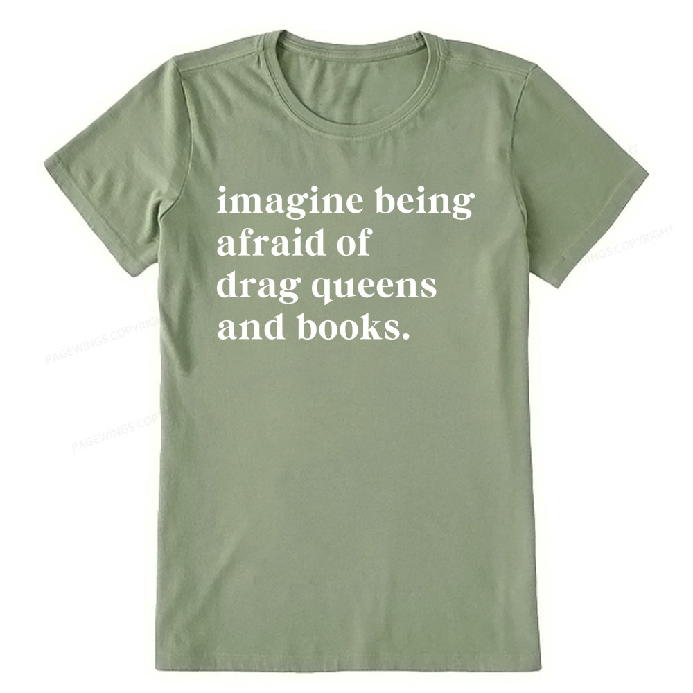 Pagewings Imagine Being Afraid Of Drag Queens And Books Unisex Classic T-shirt