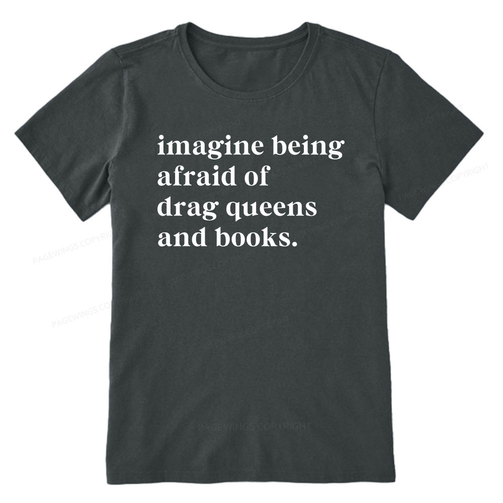 Pagewings Imagine Being Afraid Of Drag Queens And Books Unisex Classic T-shirt