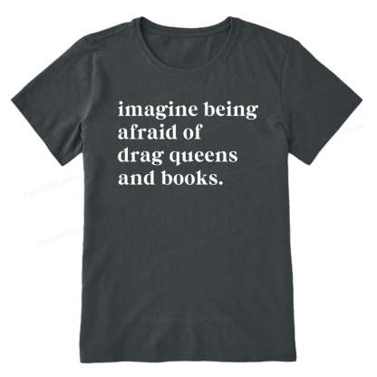 Pagewings Imagine Being Afraid Of Drag Queens And Books Unisex Classic T-shirt