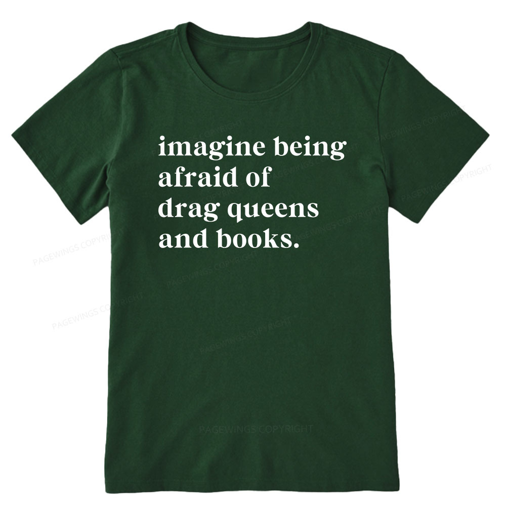 Pagewings Imagine Being Afraid Of Drag Queens And Books Unisex Classic T-shirt